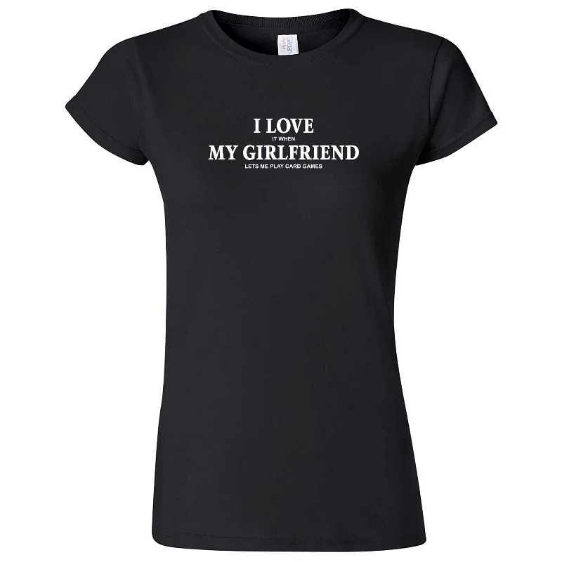 "I Love It When My Girlfriend Lets Me Play Card Games" women's t-shirt-- Elegant Classic Vintage