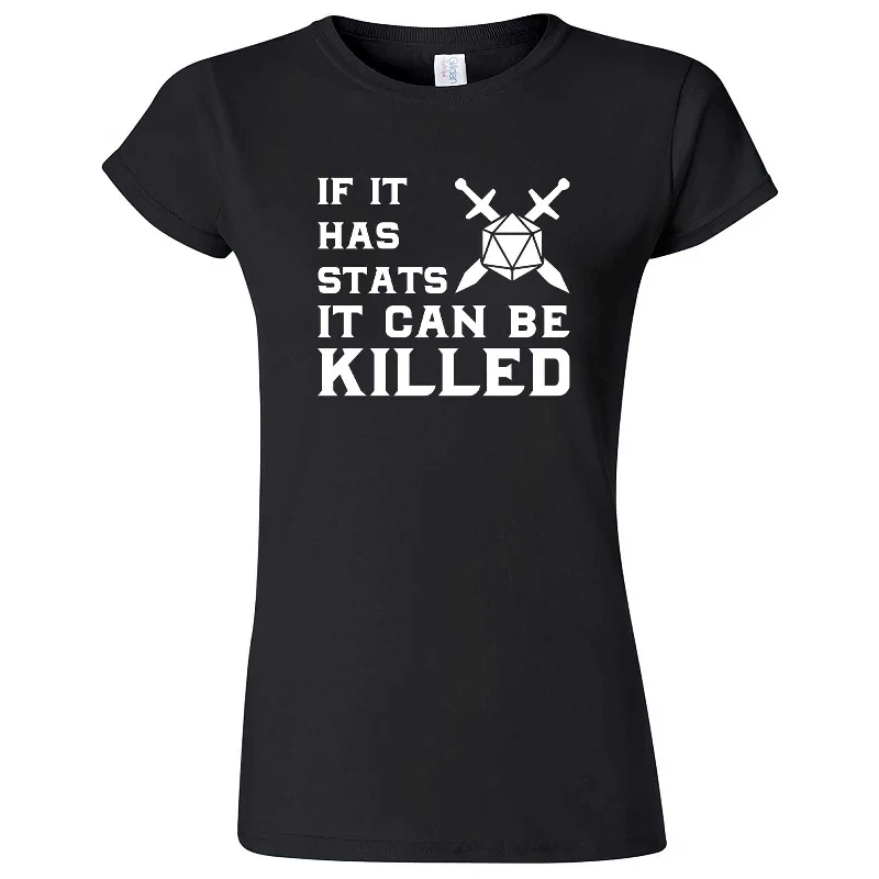 "If It Has Stats It Can Be Killed" women's t-shirt-- Elegant Classic Vintage