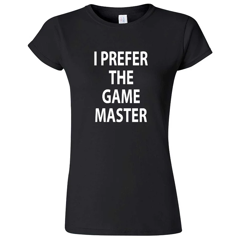 "I Prefer the Game Master" women's t-shirt-- Nylon Fabric Polyester Fabric Spandex Fabric