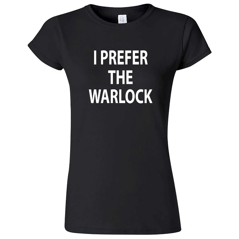 "I Prefer the Warlock" women's t-shirt-- Mesh Blend Leather Blend Suede Blend