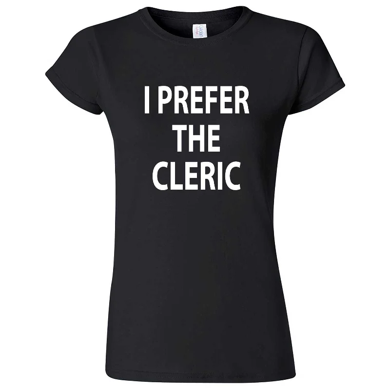 "I Prefer the Cleric" women's t-shirt-- Faux Fur Fabric Real Fur Fabric Shearling Fabric