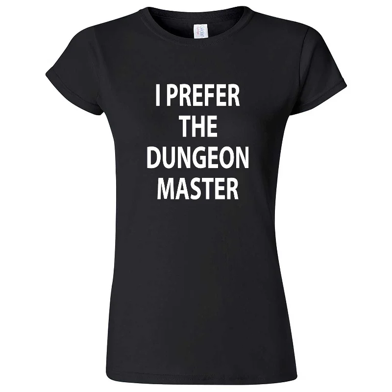 "I Prefer the Dungeon Master" women's t-shirt-- Rayon Fabric Velvet Fabric Corduroy Fabric