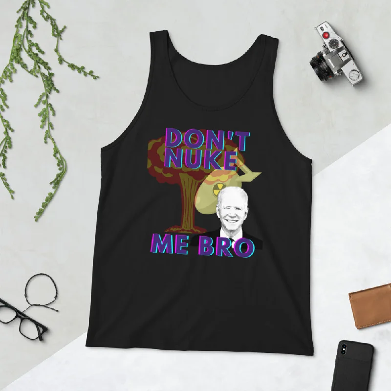 Don't Nuke Me Bro Unisex Tank Top graphic tank top